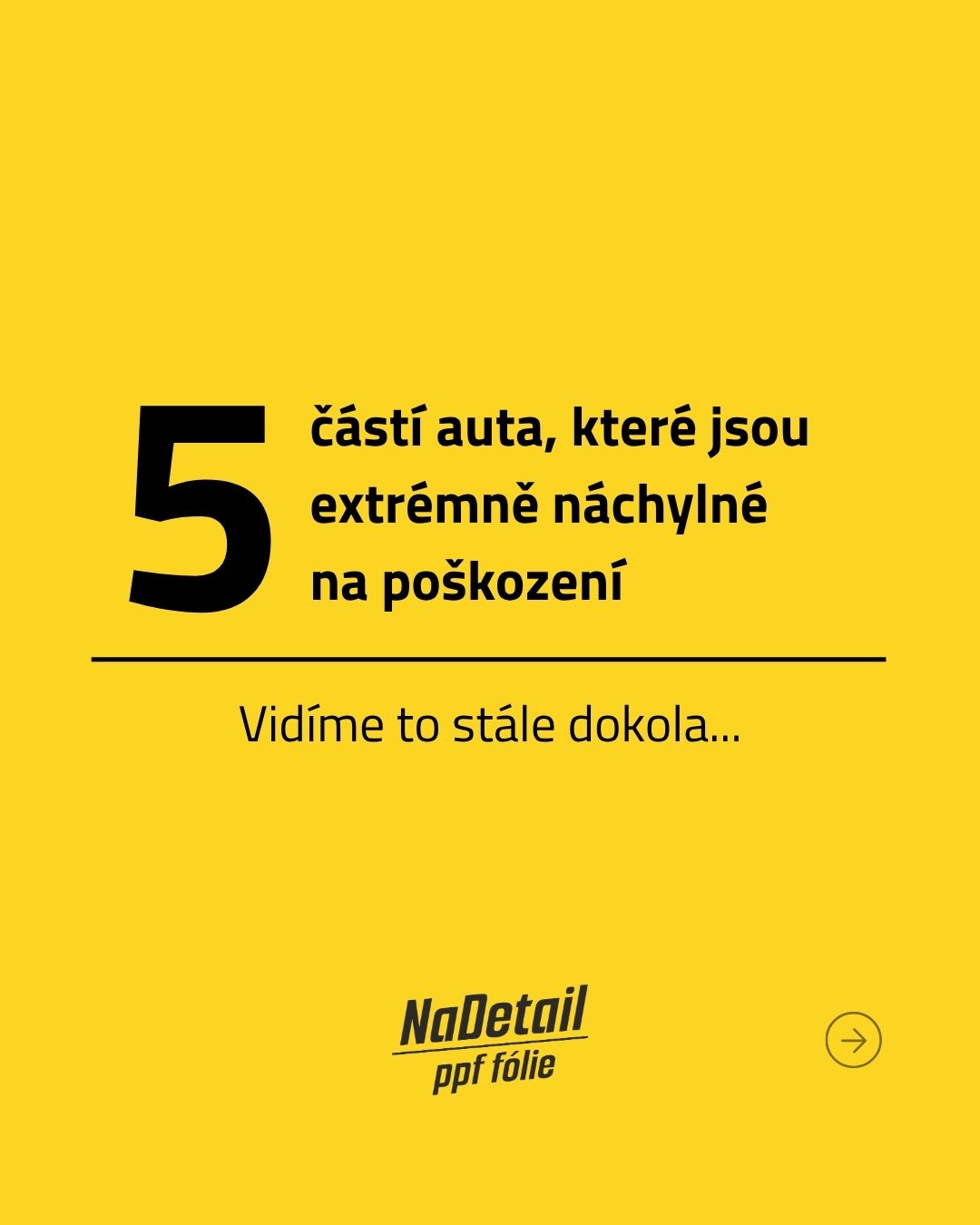 Většina poškození na autě nevzniká náhodou.